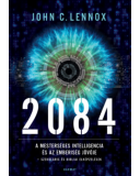 2084 – A mesterséges intelligencia és az emberiség jövője - John C. Lennox