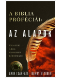 A Biblia próféciái: Az alapok - Amir Tsarfati, Barry Stagner