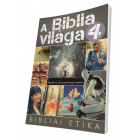 A Biblia világa 4. – Bibliai etika