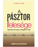 A pásztor felesége - Sabina Wurmbrand A pásztor felesége - Sabina Wurmbrand