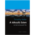 A Tékozló Isten - és két elveszett fia - Timothy Keller