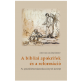 A bibliai apokrifek és a reformáció - Zsengellér József