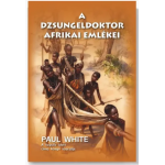 A dzsungeldoktor afrikai emlékei - Paul White