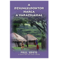 A dzsungeldoktor harca a varázslással - Paul White