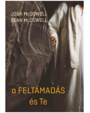 A feltámadás és Te - Josh McDowell, Sean McDowell A feltámadás és Te - Josh McDowell, Sean McDowell