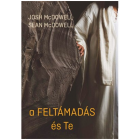 A feltámadás és Te - Josh McDowell, Sean McDowell A feltámadás és Te - Josh McDowell, Sean McDowell