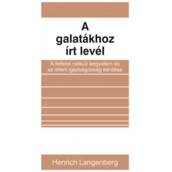 A galatákhoz írt levél – bibliamagyarázat - Henrich Langenberg