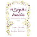 A gyógyitó érintése - Linda Dillow és Dr. Juli Slattery A gyógyitó érintése - Linda Dillow és Dr. Juli Slattery