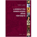 A keresztyén gondolkodás rövid története - Tony Lane