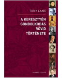 A keresztyén gondolkodás rövid története - Tony Lane