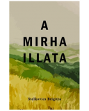 A mirha illata - Stelkovics Brigitta A mirha illata - Stelkovics Brigitta
