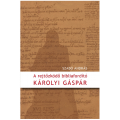 A rejtőzködő bibliafordító - Károlyi Gáspár - Szabó András