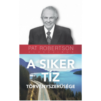 A siker tíz törvényszerűsége - Pat Robertson