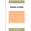 Abdiás próféta - Henri Rossier