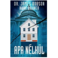 Apa nélkül - Dr. James Dobson, Kurt Brunner