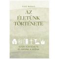 Az életünk története - Fűtő Robert