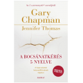 A bocsánatkérés 5 nyelve - Gary Chapman, Jennifer Thomas