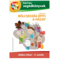 Bölcsesség építi a házat – Játékos hittan – 4. osztály