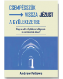Csempésszük vissza Jézust a gyülekezetbe - Andrew Fellows