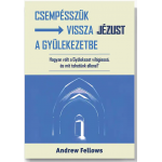 Csempésszük vissza Jézust a gyülekezetbe - Andrew Fellows