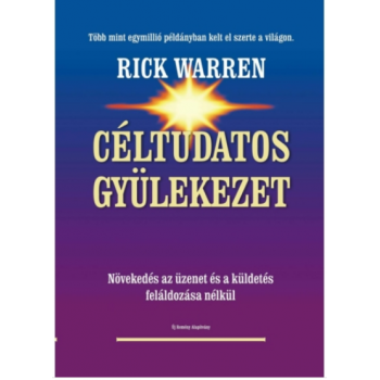 Céltudatos gyülekezet - Rick Warren