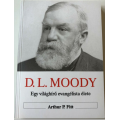 D. L. Moody - Egy világhírű evangélista élete - Arthur P. Fitt