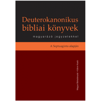 Deuterokanonikus bibliai könyvek magyarázó jegyzetekkel