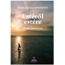 Estéről estére - Charles H. Spurgeon Estéről estére - Charles H. Spurgeon