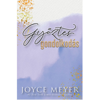 Győztes gondolkodás - Joyce Meyer