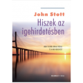 Hiszek az igehirdetésben - John Stott