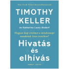 Hivatás és elhívás - Timothy Keller és Katherine Leary Alsdorf