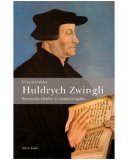 Huldrych Zwingli. Bevezetés életébe és munkásságába - Gäbler, Ulrich