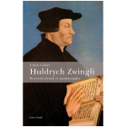 Huldrych Zwingli. Bevezetés életébe és munkásságába - Gäbler, Ulrich