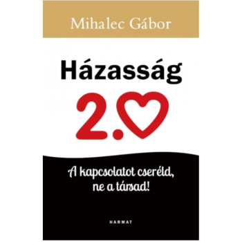 Házasság 2.0 - Mihalec Gábor