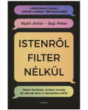 Istenről filter nélkül - Rázós kérdések, amiket mindig fel akartál tenni a keresztény hitről Istenről filter nélkül - Rázós kérdések, amiket mindig fel akartál tenni a keresztény hitről