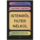 Istenről filter nélkül - Rázós kérdések, amiket mindig fel akartál tenni a keresztény hitről Istenről filter nélkül - Rázós kérdések, amiket mindig fel akartál tenni a keresztény hitről