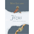 Jézus - Az Isten, aki név szerint ismer - Max Lucado