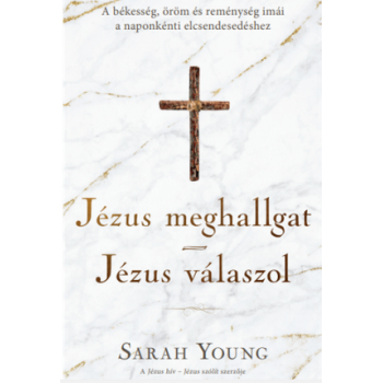 Jézus meghallgat - Jézus válaszol - Sarah Young