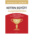 Ketten együtt magabiztosan - Mihalec Gábor Ketten együtt magabiztosan - Mihalec Gábor