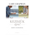 Kezdjük újra! - Gary Chapman