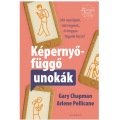 Képernyőfüggő unokák - Gary Chapman, Arlene Pellicane
