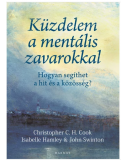 Küzdelem a mentális zavarokkal - Hogyan segíthet a hit és a közösség - Christopher C. H. Cook - Isabelle Hamley - John Swinton