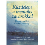 Küzdelem a mentális zavarokkal - Hogyan segíthet a hit és a közösség - Christopher C. H. Cook - Isabelle Hamley - John Swinton