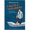 Lépj ki a csónakból! – Beszélgetések Szenczy Sándorról - Révész Szilvia