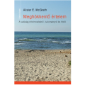 Meghökkentő értelem. A valóság értelmezéséről, tudományról és hitről - Alister E. McGrath