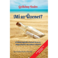 Mi az Üzenet? - Gyökössy Endre