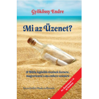 Mi az Üzenet? - Gyökössy Endre