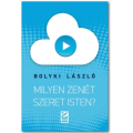Milyen zenét szeret Isten? - Bolyki László