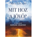 Mit hoz a jövő — Max Lucado