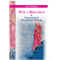 Nők a Bibliában 4. - Újszövetség II. - Priszcillától Eunikéig — Cseri Kálmán